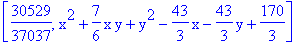 [30529/37037, x^2+7/6*x*y+y^2-43/3*x-43/3*y+170/3]